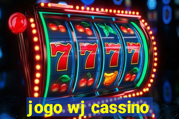 jogo wj cassino